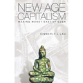 New Age Capitalism: Making Money East of Eden - Paperback