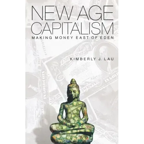 New Age Capitalism: Making Money East of Eden - Paperback