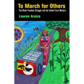 To March for Others: The Black Freedom Struggle and the United Farm Workers - Paperback