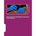 Manual of Dry Needling Techniques Color Edition - Paperback