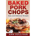 Baked Pork Chops: Easy and Delicious Recipes - Paperback