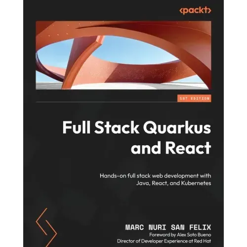 Full Stack Quarkus and React: Hands-on full stack web development with Java, React, and Kubernetes - Paperback
