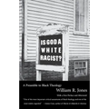 Is God a White Racist?: A Preamble to Black Theology - Paperback