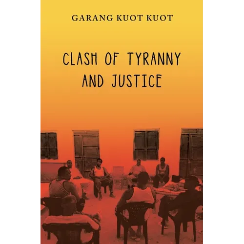 Clash of Tyranny and Justice - Paperback