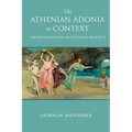 The Athenian Adonia in Context: The Adonis Festival as Cultural Practice - Paperback