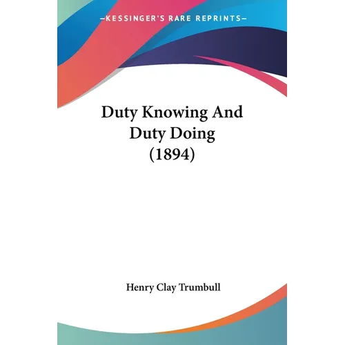 Duty Knowing And Duty Doing (1894) - Paperback