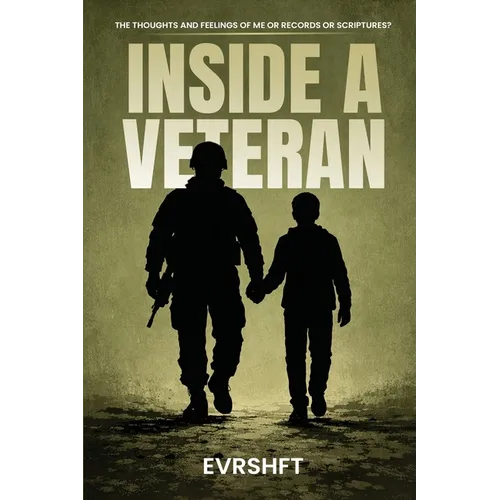 Inside a Veteran: The Thoughts And Feelings Of Me Or Records Or Scriptures? - Paperback