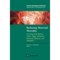 Reducing Maternal Mortality: Learning from Bolivia, China, Egypt, Honduras, Indonesia, Jamaica, and Zimbabwe - Paperback