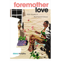 Foremother Love: Phillis Wheatley and Black Feminist Criticism - Paperback
