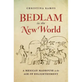 Bedlam in the New World: A Mexican Madhouse in the Age of Enlightenment - Paperback