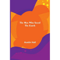 The Man Who Saved the Earth - Paperback