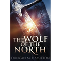 The Wolf of the North: Wolf of the North Book 1 - Paperback