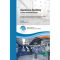 Healthcare Facilities in Times of Radical Changes. Proceedings of the 23rd Congress of the International Federation of Hospital Engineering (IFHE), 25 - Hardcover