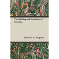 The Shifting and Incidence of Taxation - Paperback