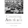 Counting Americans: How the US Census Classified the Nation - Paperback