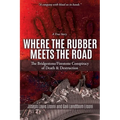 Where the Rubber Meets the Road: The Bridgestone/Firestone Conspiracy of Death & Destruction A True Story - Paperback