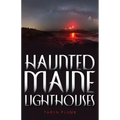 Haunted Maine Lighthouses - Paperback