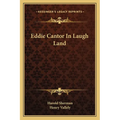 Eddie Cantor In Laugh Land - Paperback