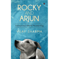 Rocky and Arjun: Eventual Days With My Mountain Dog - Paperback