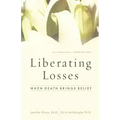 Liberating Losses: When Death Brings Relief - Paperback