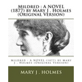 Mildred: A NOVEL (1877) by Mary J . Holmes (Original Version) - Paperback