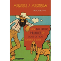Arkansas/Arkansaw: How Bear Hunters, Hillbillies, and Good Ol' Boys Defined a State - Paperback