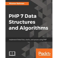 PHP 7 Data Structures and Algorithms: Implement linked lists, stacks, and queues using PHP - Paperback