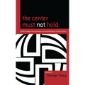 Center Must Not Hold: White Women Philosophers on the Whiteness of Philosophy - Paperback
