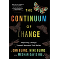 The Continuum of Change: Impacting Change Through Moments That Matter - Hardcover