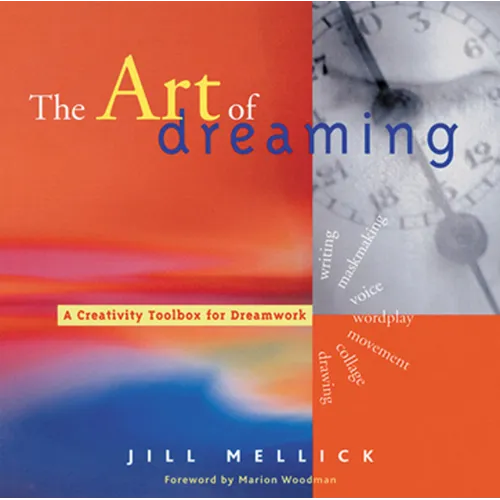 The Art of Dreaming: Tools for Creative Dream Work (Self-Counseling Through Jungian-Style Dream Working) - Paperback