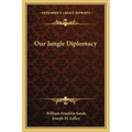 Our Jungle Diplomacy - Paperback