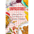 Unpalatable: Stories of Pain and Pleasure in Southern Cookbooks - Hardcover