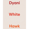 Dyani White Hawk: Love Language - Hardcover