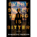 Every Sweet Thing Is Bitter - Hardcover