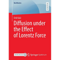 Diffusion Under the Effect of Lorentz Force - Paperback