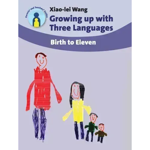 Growing Up with Three Languages: Birth to Eleven - Paperback
