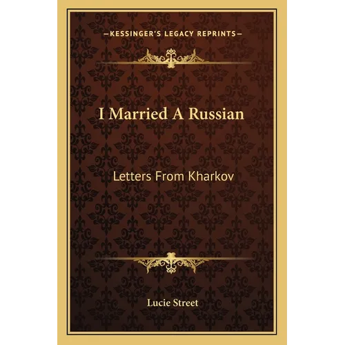 I Married A Russian: Letters From Kharkov - Paperback