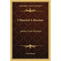 I Married A Russian: Letters From Kharkov - Paperback