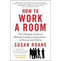 How to Work a Room, 25th Anniversary Edition: The Ultimate Guide to Making Lasting Connections--In Person and Online - Paperback