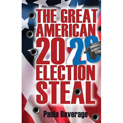 The Great American 2020 Election Steal - Paperback
