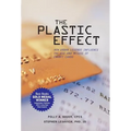The Plastic Effect: How Urban Legends Influence the Use and Misuse of Credit Cards - Hardcover