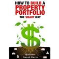 How to Build an Investment Portfolio- The SMART way: Property Smart book series - Paperback