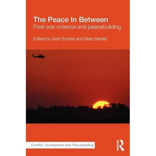 The Peace in Between: Post-War Violence and Peacebuilding - Paperback