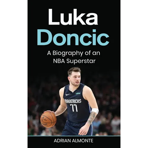 Luka Doncic: A Biography of an NBA Superstar - Hardcover