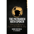 The Patriarch Hath Spoken: Challenging the Myth of Perpetual Parenthood by Proxy - Paperback