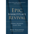 Epic Marketplace Revival: Doing Business God's Way - Paperback