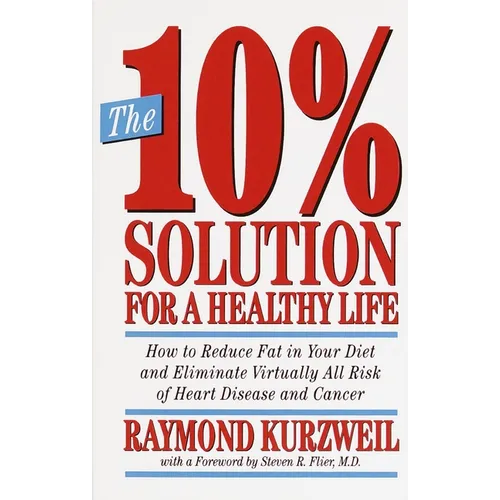 The 10% Solution for a Healthy Life: How to Reduce Fat in Your Diet and Eliminate Virtually All Risk of Heart Disease - Paperback