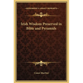 Irish Wisdom Preserved in Bible and Pyramids - Hardcover