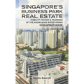 Singapore's Business Park Real Estate: - Viability, Design & Planning of the Knowledge-Based Urban Development (Kbud) - Hardcover