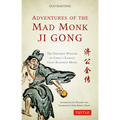 Adventures of the Mad Monk Ji Gong: The Drunken Wisdom of China's Famous Chan Buddhist Monk - Paperback